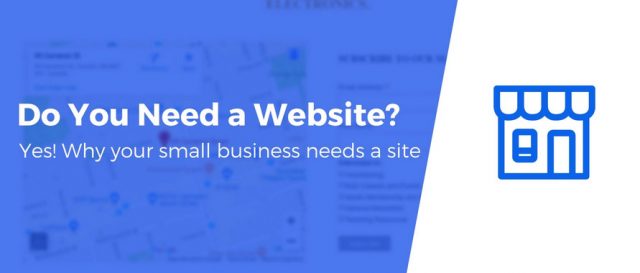 Your Business Needs a Website, Even If You Don’t Want One